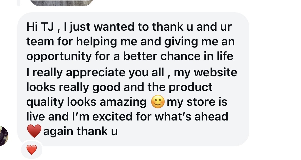 “My website looks really good and the product quality looks amazing — my store is live and I'm excited for what's ahead.”